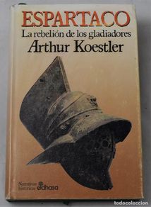 Libri di seconda mano: Espartaco. La rebelión de los gladiadores. Koestler, Arthur